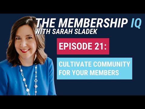 Cultivate Community For Your Members | Sarah Sladek