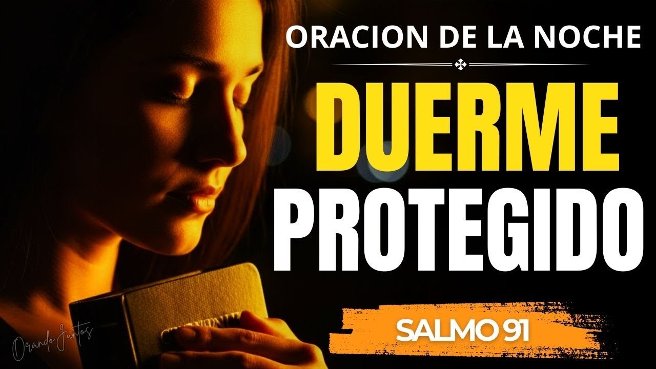 SALMO 91 | Poderosa Oración de la Noche para Dormir Protegido Bajo las Alas de Dios 🌙🛡️