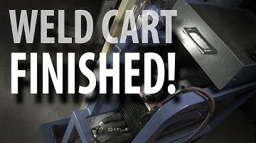 WELD CART BUILD - Part 3/3