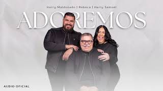 Vignette de la vidéo "Adoremos (letra) Harry Maldonado +Rebeca+Harry Samuel #musicacristiana #letra"