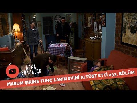 Şirine Tunç'ların Evini Altını Üstüne Getirdi 233. Bölüm