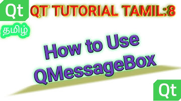 8. QT Tutorial தமிழ் : How to use QMessageBox in Tamil
