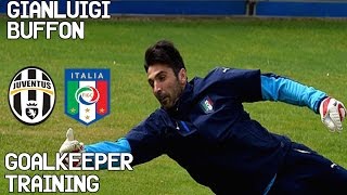 Gianluigi Buffon / Goalkeeper Training / Juventus and Italy !