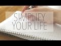 How To Simplify Your Life & Live Minimally