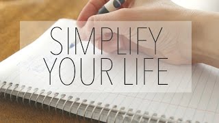 How To Simplify Your Life \& Live Minimally