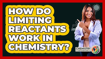 How Do Limiting Reactants Work In Chemistry? - Chemistry For Everyone