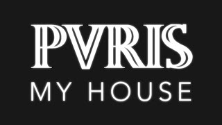 Video thumbnail of "PVRIS - My House (Lyric Video)"
