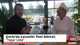 Çorluda Lezzetin Yeni Adresi Yaşar Usta