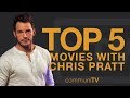 TOP 5: Chris Pratt Movies (Without Marvel)