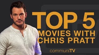 TOP 5: Chris Pratt Movies (Without Marvel)