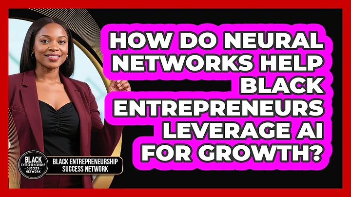 How Do Neural Networks Help Black Entrepreneurs Leverage AI For Growth?