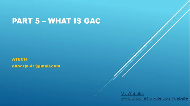 What is GAC. How and when to install an assembly into GAC