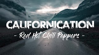 Video thumbnail of "Red Hot Chili Peppers - Californication ( Lyric Video )"