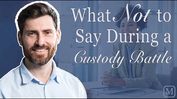 What Not to Say During a Custody Battle?