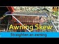 How to straighten a skew plastic awning