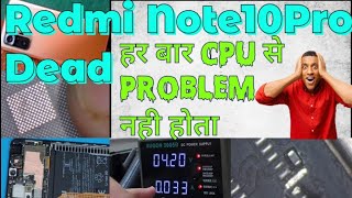 Redmi Note10 Pro / Pro Max Dead Solution🔥CPU Reball Not Success💥Other Technicians Returns.