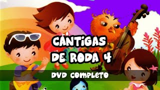 Cantigas De Roda 4 - Dvd Completo