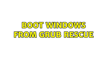 boot Windows from GRUB rescue (4 Solutions!!)