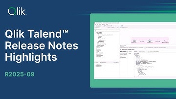 Qlik Talend™ Release Notes Highlights - September 2025