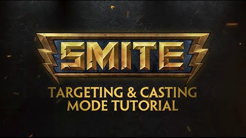 SMITE Targeting and Casting Mode Tutorial