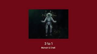 3 to 1 - Monoir & Eneli ( s l o w e d+ reverb) Resimi