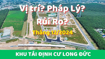 ✅ Khu Tái định cư Long Đức vị trí và pháp ly mua bán mới nhất