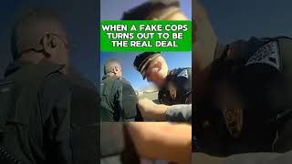 WHEN A FAKE COPS TURNS OUT TO BE THE REAL DEAL #cops