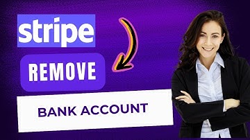 How to Remove Bank Account in Stripe 2024?