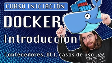 1. Introducción, docker vs VMs, OCI, casos de uso... - Curso Docker gratuito y en español