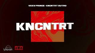 V $ X V Prince - Kncntrt Outro (Kncntrt 2020 Album)