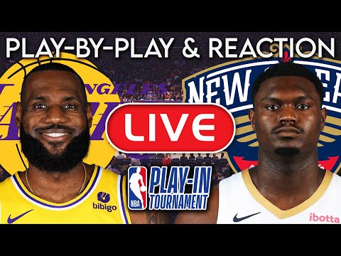 Los Angeles Lakers vs New Orleans Pelicans LIVE NBA Play-In Tournament Play-By-Play & Reaction