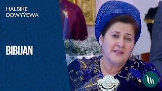 Halbike Dowyýewa - Bibijan | 2019 Resimi