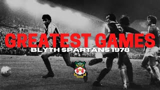 WREXHAMS GREATEST GAMES | Blyth Spartans 1978