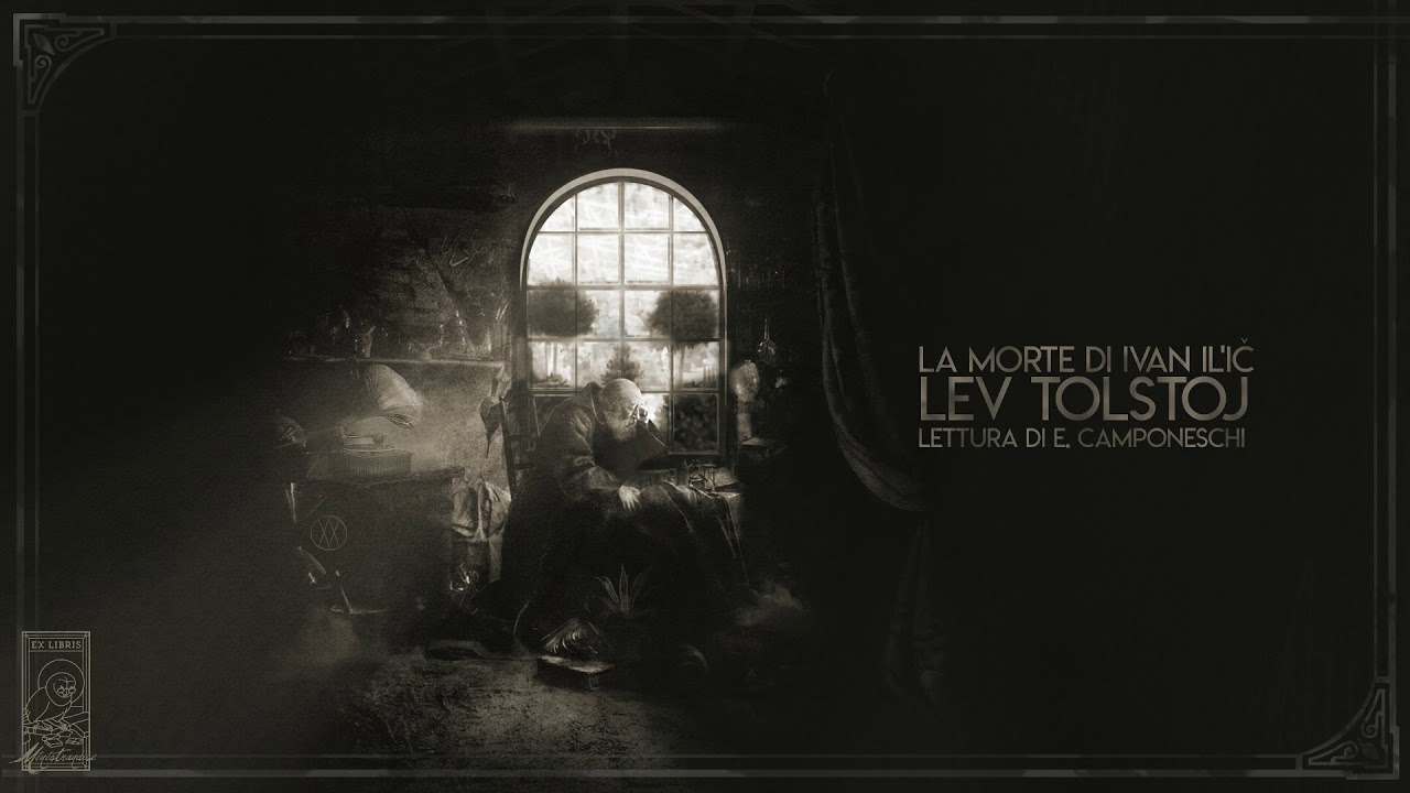 La Morte di Ivan Ilic, L. Tolstoj - Audiolibro Integrale 