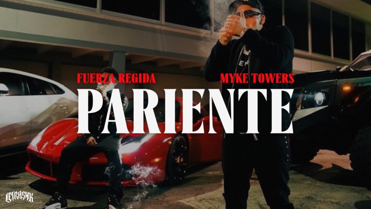 PARIENTE - Fuerza Regida, Myke Towers (Letra) [1 Hour] - YouTube