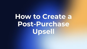 How to Create a Post-Purchase Upsell
