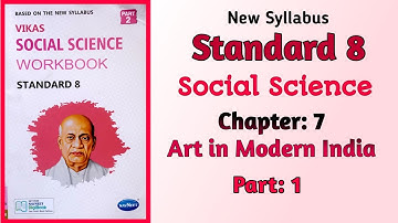 Std-8 Social Science | Chapter: 7 Art in Modern India | Part 1 | Vikas Workbook Solution | gseb