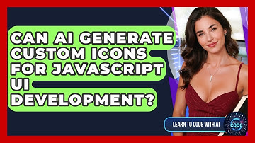 Can AI Generate Custom Icons For JavaScript UI Development? - Learning To Code With AI