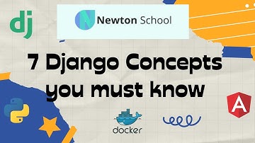 7 Concepts Django Developer must Know | Important concepts for django developers