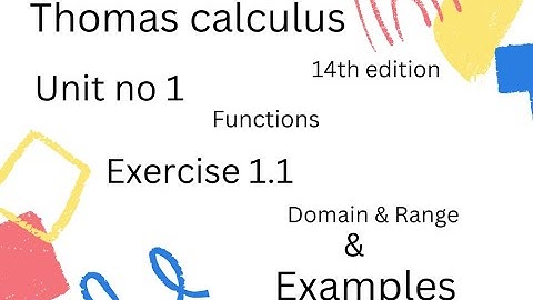 Domain & Range | Thomas calculus 14th edition Ch 1 FUNCTIONS |Exercise # 1.1 & Examples|