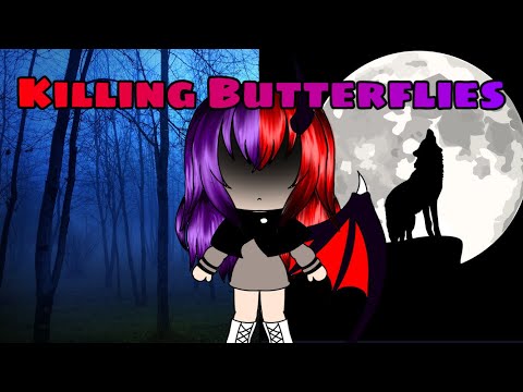 Killing Butterflies Gacha Life Songs GLMV Original