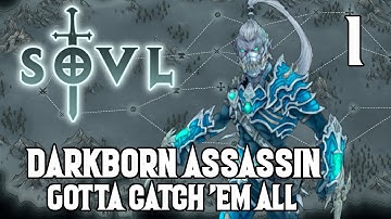 New Lord and New Fights! - Darkborn Assassin #1 SOVL - Difficulty 7 - Gotta Catch 