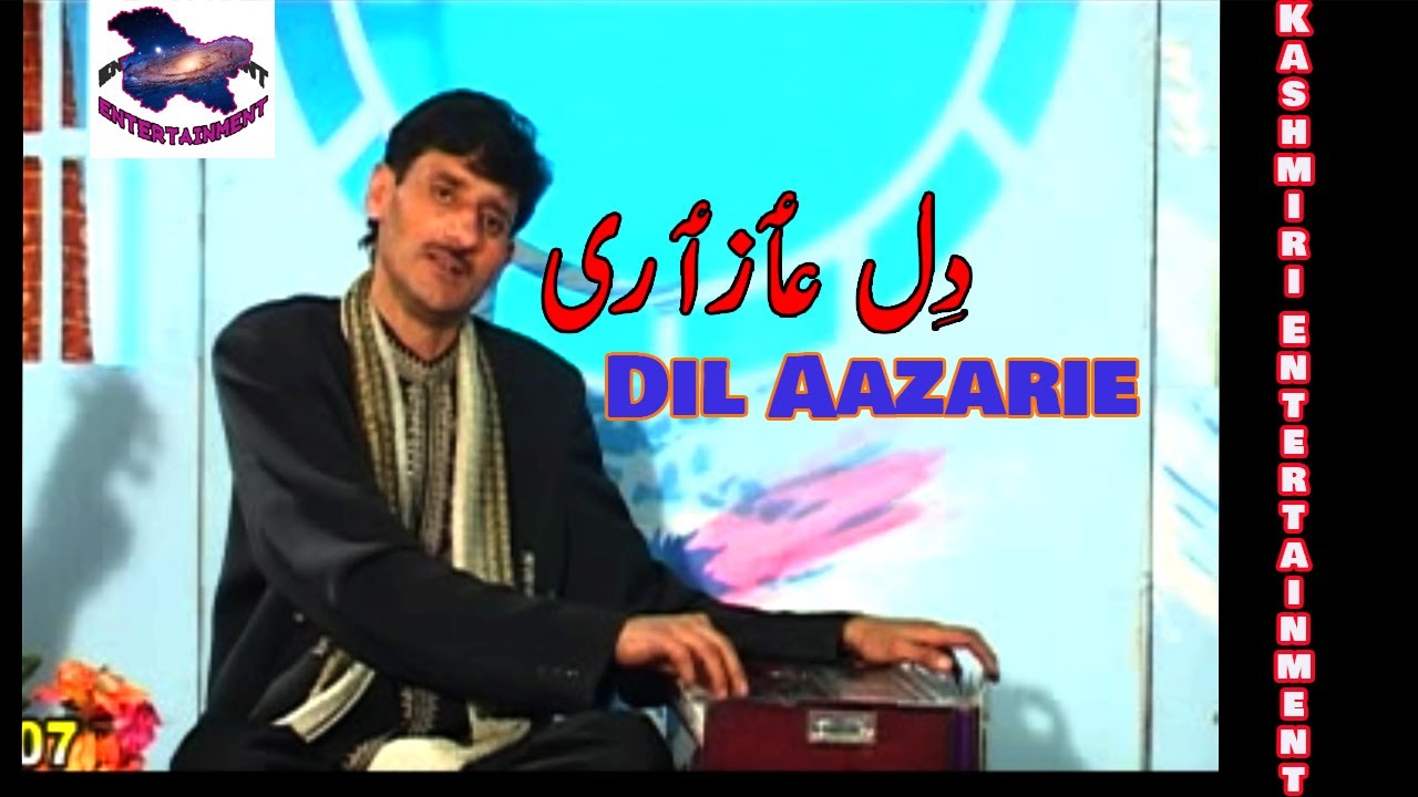 Dil Aazarie  Kashmiri Song  Manzoor Ahmad Shah
