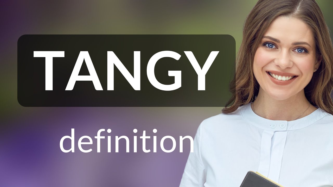 Tangy • what is TANGY definition YouTube