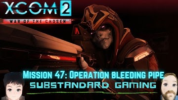 Hunter Gets Wrecked!-XCOM2 WOTC Legendary Ironman Modded Gameplay Mission 47: Bleeding Pipe
