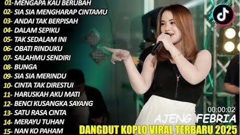 MENGAPA KAU BERUBAH AJENG FEBRIA DANGDUT KOPLO TERBARU FULL ALBUM LAGU JAWA VIRAL 2025!