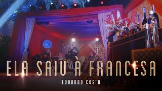 Ela Saiu À Francesa Eduardo Costa Live Dos Namorados