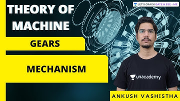 L5 | Gears Mechanicsm | Theory of Machines | GATE & ESE Exams | Ankush Vashistha