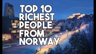 TOP 1O RICHEST PEOPLE FROM NORWAY