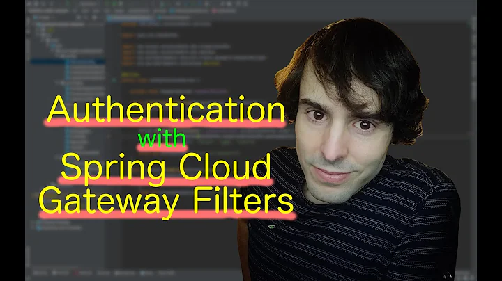 How to use the Spring Cloud Gateway Filter for Authentication | Microservices 3